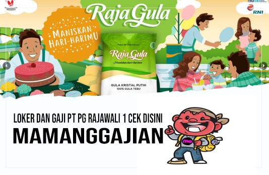 Loker dan Gaji PT PG Rajawali 1 Cek Disini