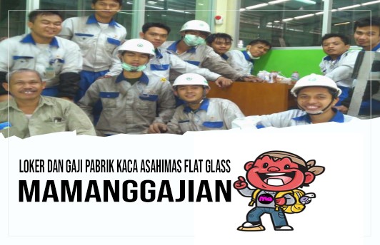 Loker dan Gaji pabrik kaca Asahimas Flat glass