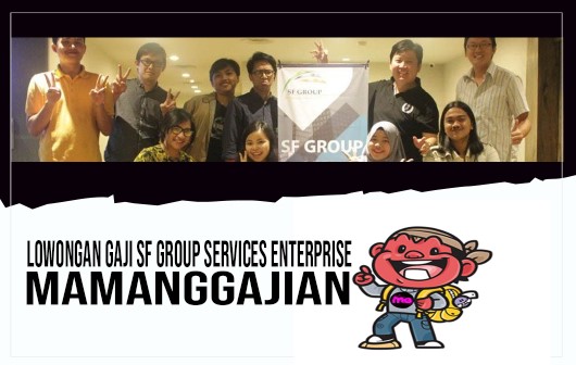 Lowongan Gaji SF Group Services Enterprise