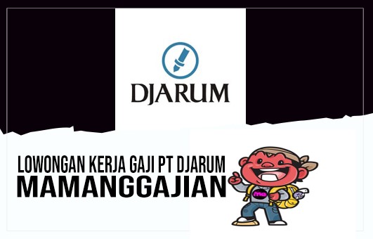 Lowongan Kerja Gaji PT Djarum