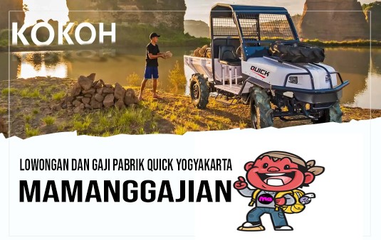 Lowongan dan Gaji Pabrik Quick Yogyakarta