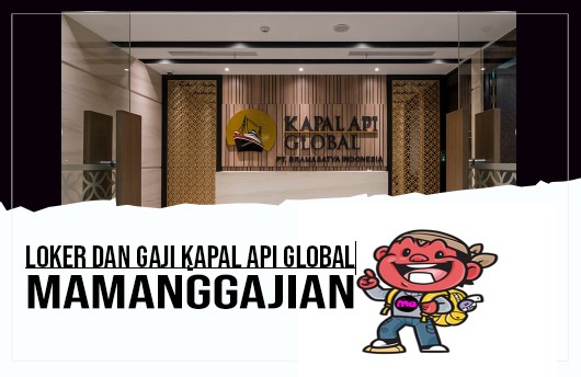 Loker dan Gaji Kapal Api Global