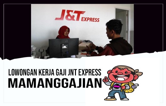 Lowongan Kerja Gaji JNT Express