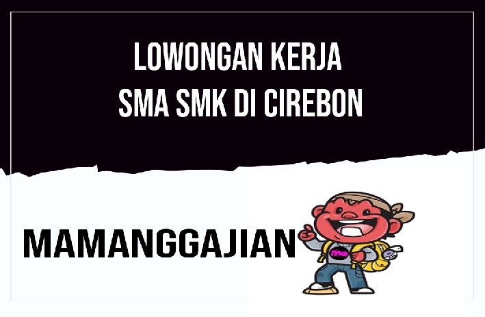 Lowongan Kerja SMA SMK Di Cirebon