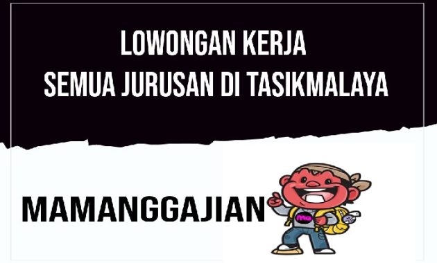 Lowongan Kerja Semua Jurusan di Tasikmalaya