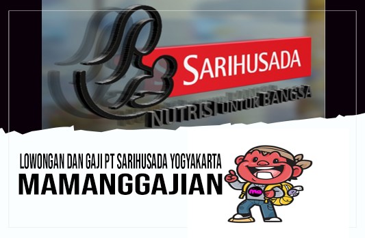 Lowongan dan Gaji PT SariHusada Yogyakarta