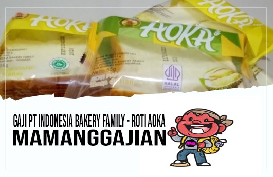 Gaji PT Indonesia Bakery Family - Roti Aoka