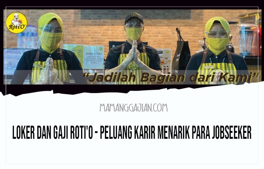 Loker dan Gaji Roti'O - Peluang Karir Menarik Para Jobseeker