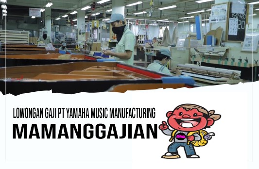 Lowongan Gaji PT Yamaha Music Manufacturing