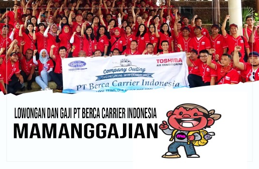Lowongan dan Gaji PT Berca Carrier Indonesia