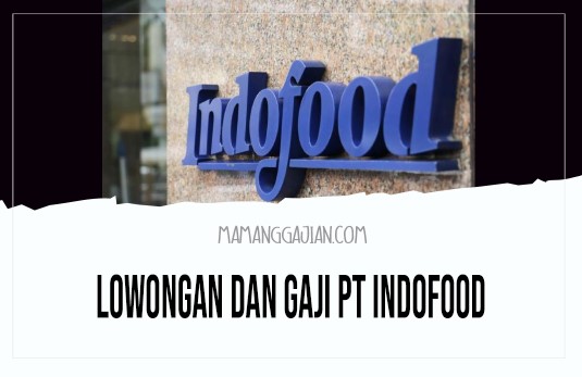 Lowongan dan Gaji PT Indofood