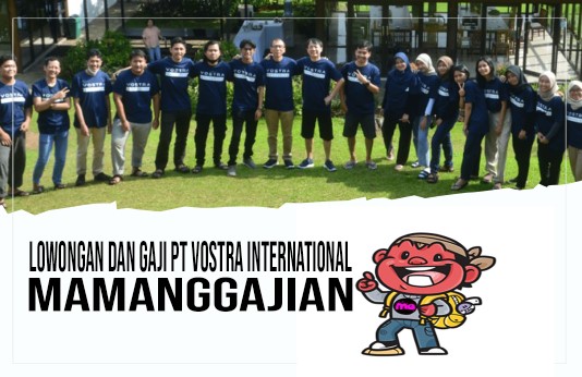 Lowongan dan Gaji PT Vostra International