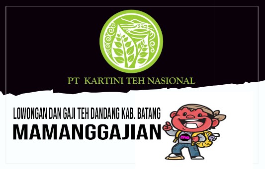 Lowongan dan Gaji Teh Dandang Kab. Batang