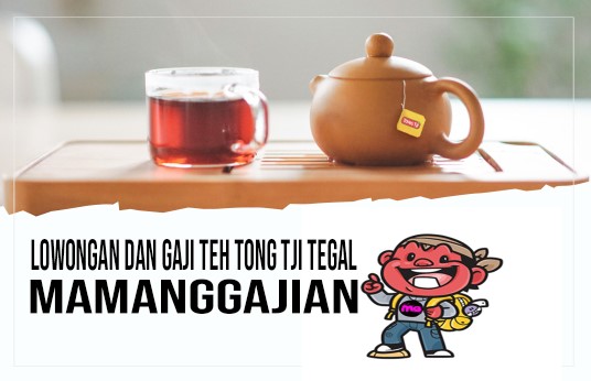 Lowongan dan Gaji Teh Tong Tji Tegal