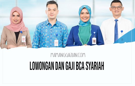 Lowongan dan Gaji BCA Syariah