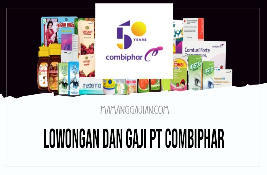 Lowongan dan Gaji PT Combiphar