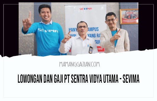 Lowongan dan Gaji PT Sentra Vidya Utama - SEVIMA