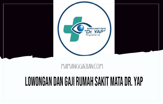 Lowongan dan Gaji Rumah Sakit Mata Dr. Yap