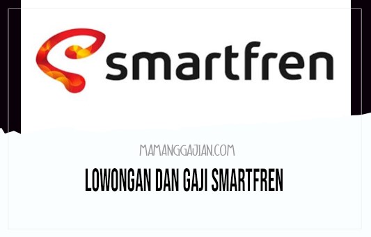 Lowongan dan Gaji Smartfren