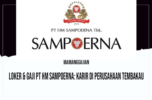 Loker & Gaji PT HM Sampoerna Karir di Perusahaan Tembakau