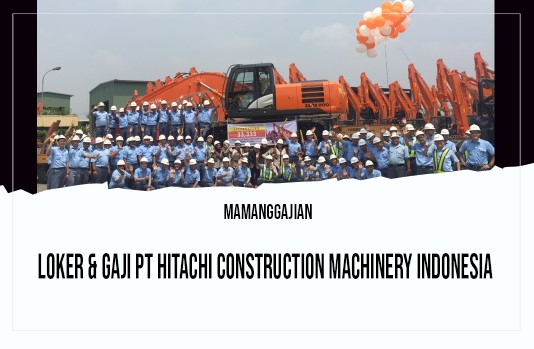 Loker & Gaji PT Hitachi Construction Machinery Indonesia