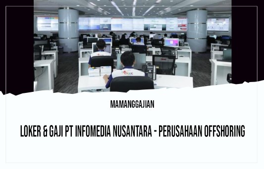 Loker & Gaji PT Infomedia Nusantara - Perusahaan Offshoring