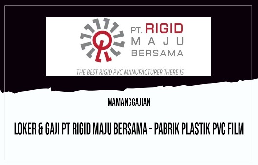 Loker & Gaji PT Rigid Maju Bersama - Pabrik Plastik PVC Film