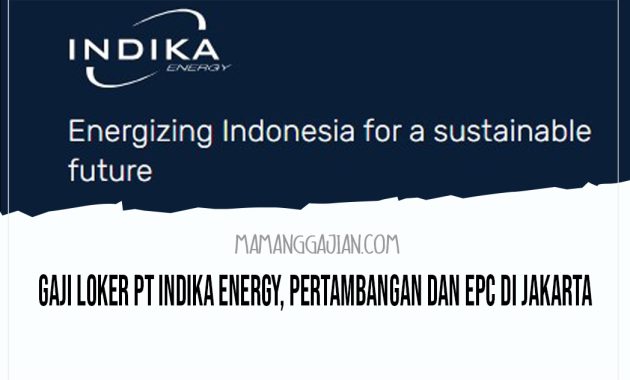 Gaji Loker PT Indika Energy, Pertambangan dan EPC di Jakarta