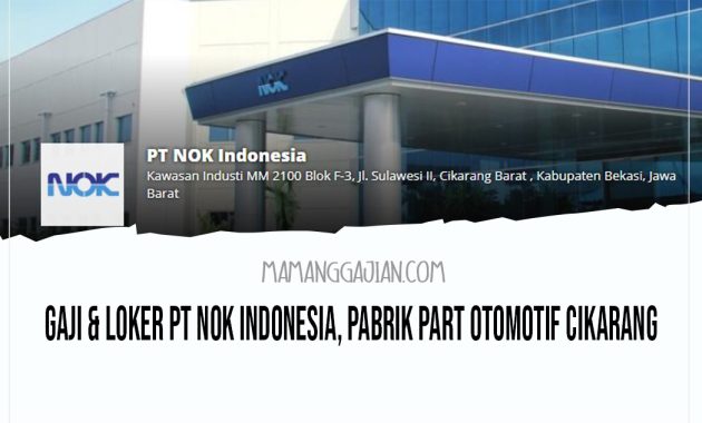 Gaji & Loker PT NOK Indonesia, Pabrik Part Otomotif Cikarang