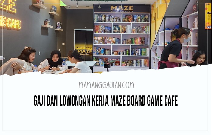 Gaji dan Lowongan Kerja Maze Board Game Cafe