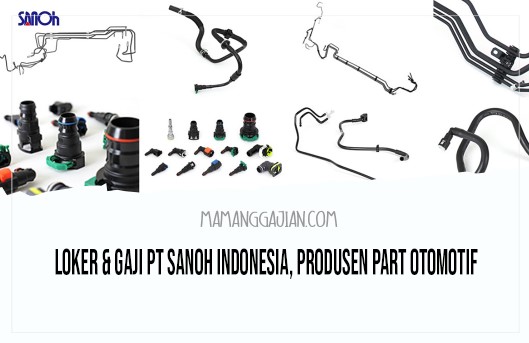 Loker & Gaji PT Sanoh Indonesia, Produsen Part Otomotif