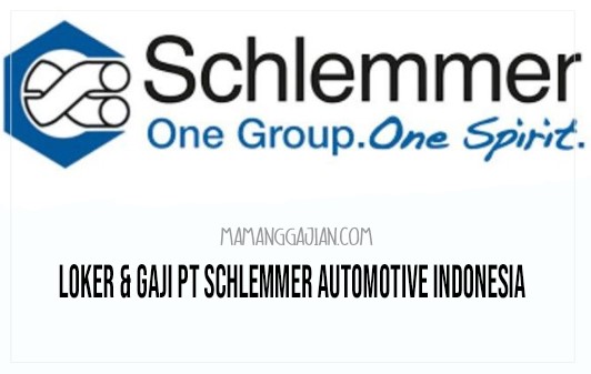 Loker & Gaji PT Schlemmer Automotive Indonesia