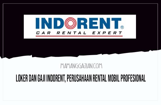 Loker dan Gaji Indorent, Perusahaan Rental Mobil Profesional