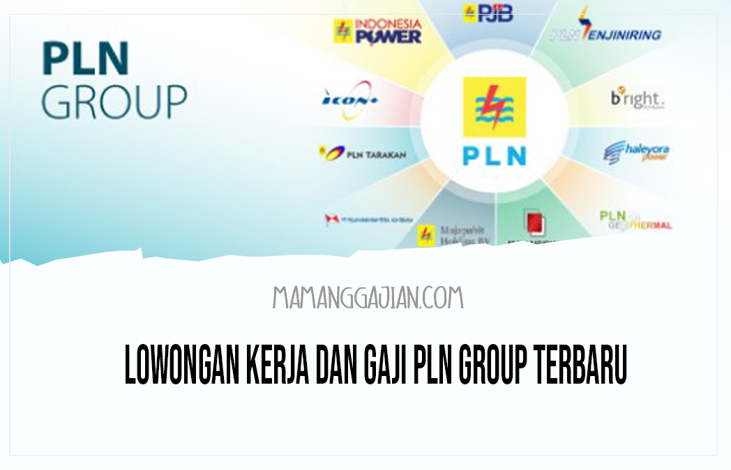 Lowongan Kerja dan Gaji PLN Group Terbaru