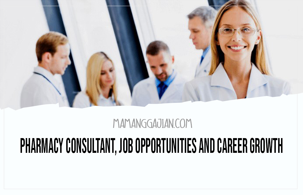 Pharmacy Consultant, Job Opportunities and Career Growth