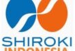 Gaji PT Shiroki Indonesia