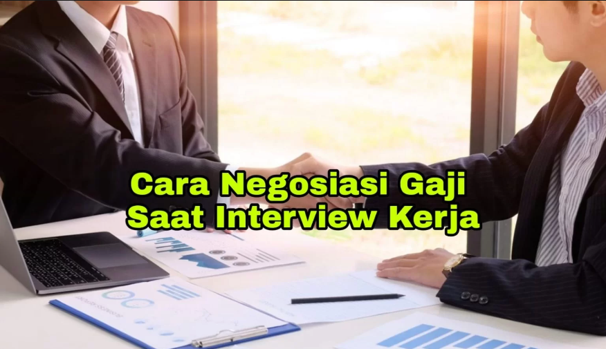 Cara Negosiasi Gaji Saat Interview Kerja Terkini