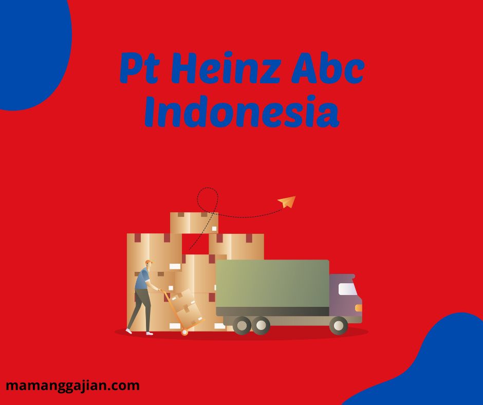 Gaji PT Heinz Abc Indonesia 2024