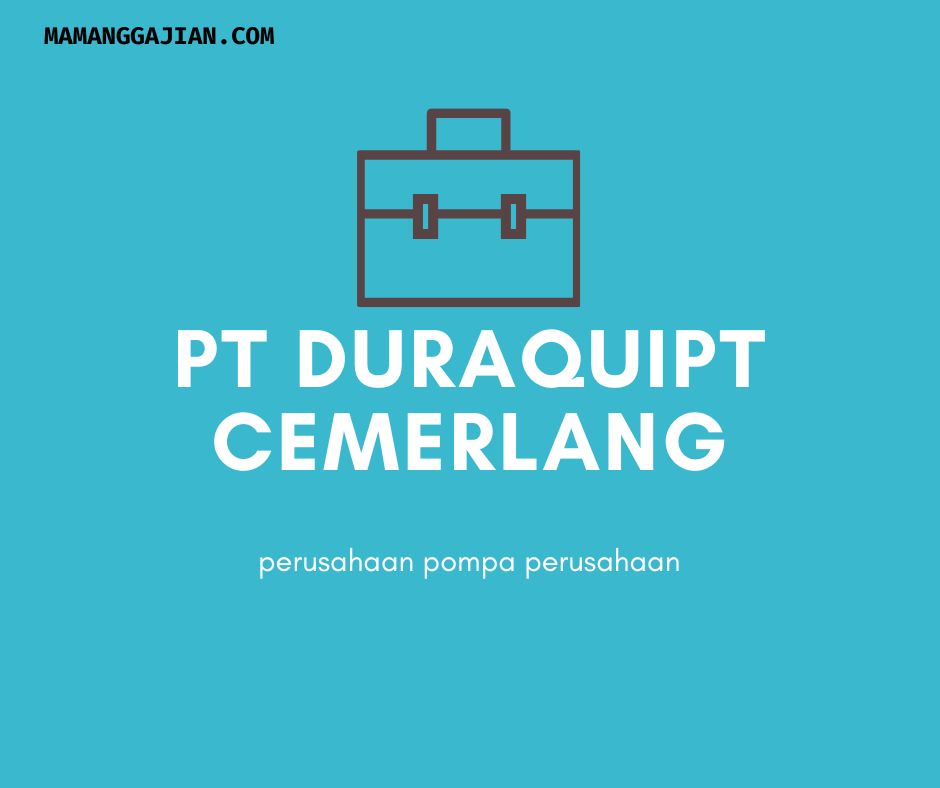 Gaji PT Duraquipt Cemerlang 2024