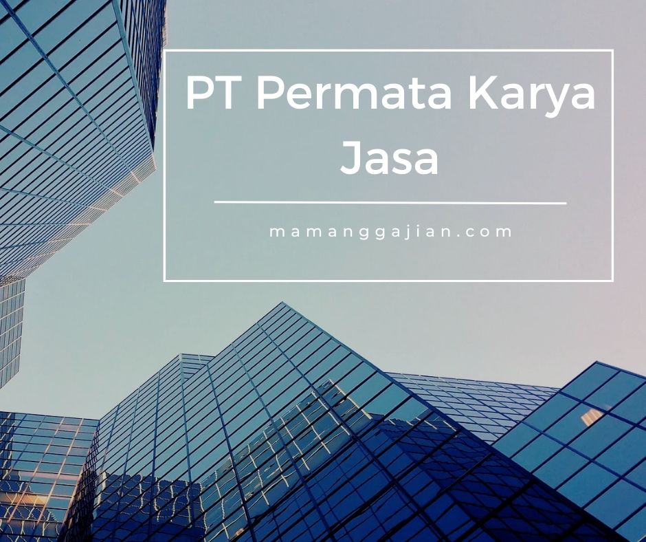 Gaji PT Permata Karya Jasa 2024