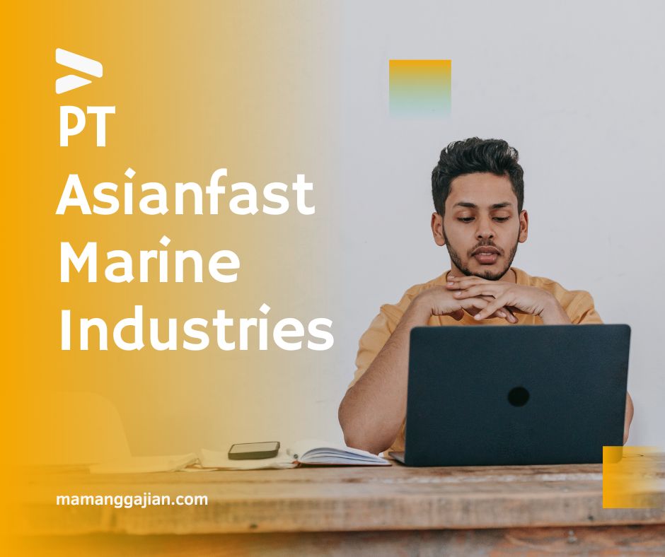 Gaji PT Asianfast Marine Industries 2024