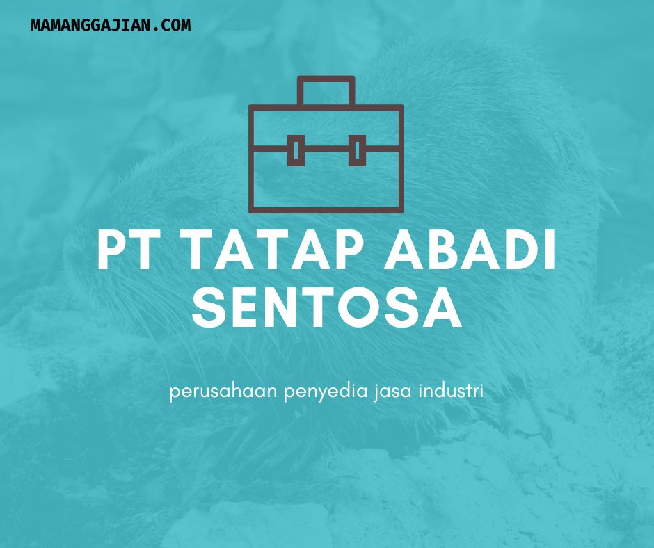 Gaji PT Tatap Abadi Sentosa 2024