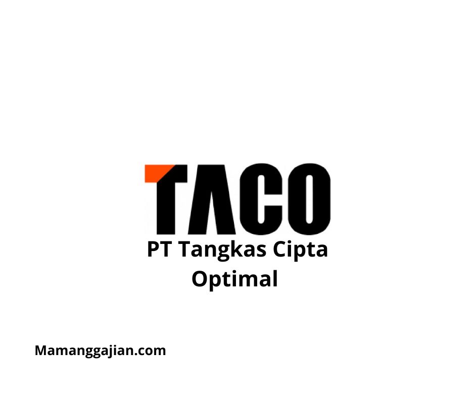 Gaji PT Tangkas Cipta Optimal 2024