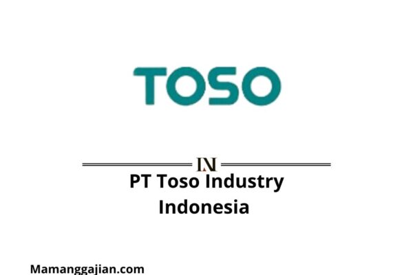 Gaji PT Toso Industry Indonesia 2024