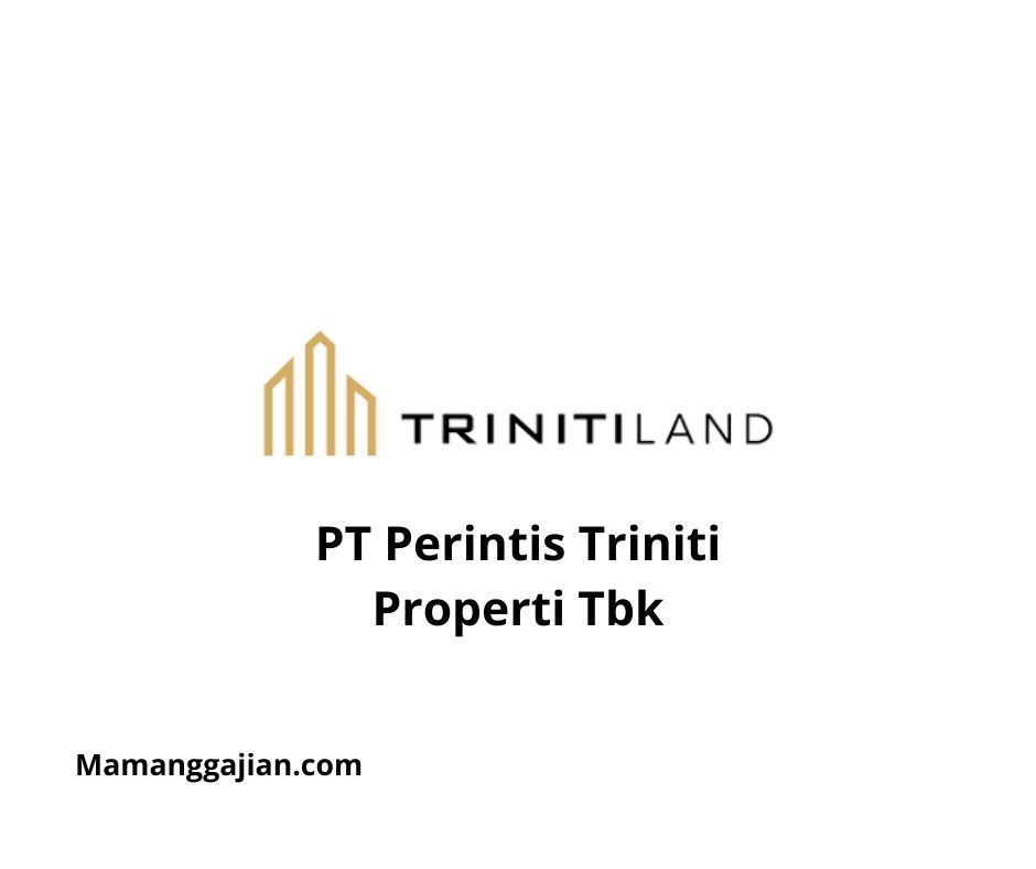 Gaji PT Perintis Triniti Properti Tbk 2024