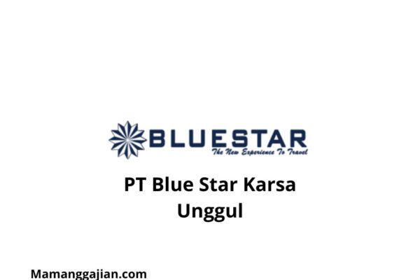 Gaji PT Blue Star Karsa Unggul 2024