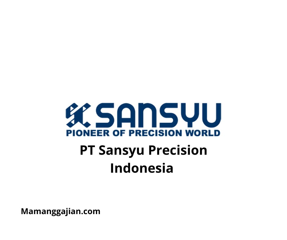 Gaji PT Sansyu Precision Indonesia 2024