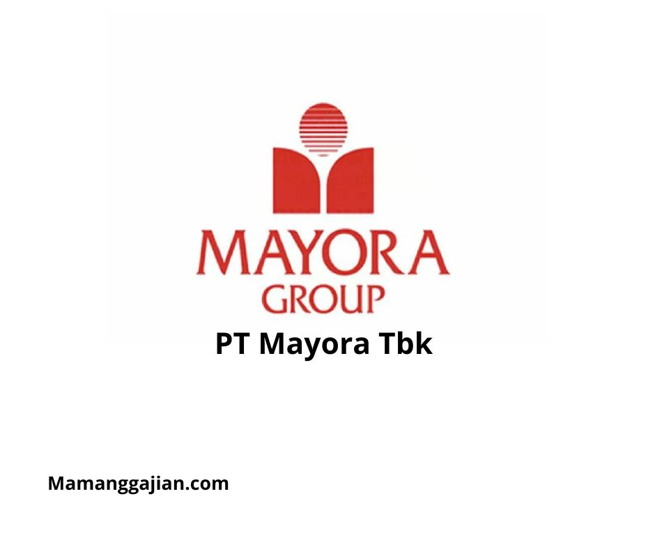 Gaji PT Mayora Tbk 2024