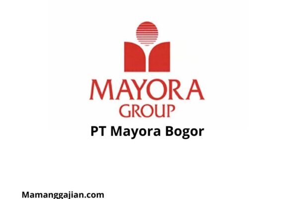 Gaji PT Mayora Bogor 2024