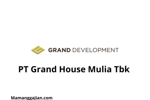 Gaji PT Grand House Mulia Tbk 2024